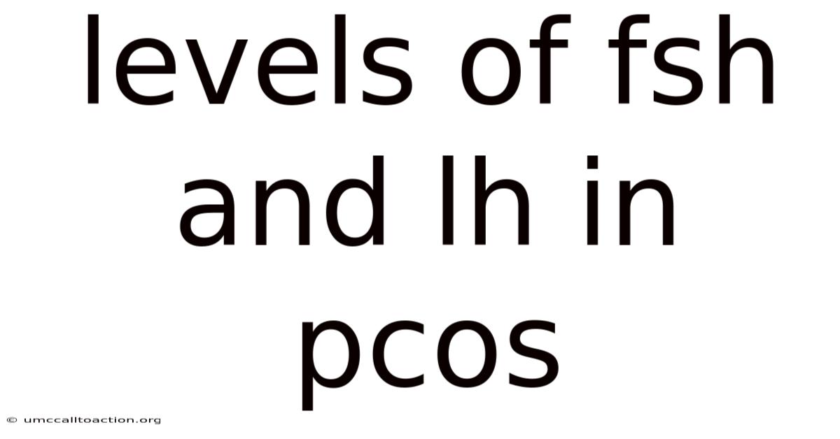 Levels Of Fsh And Lh In Pcos