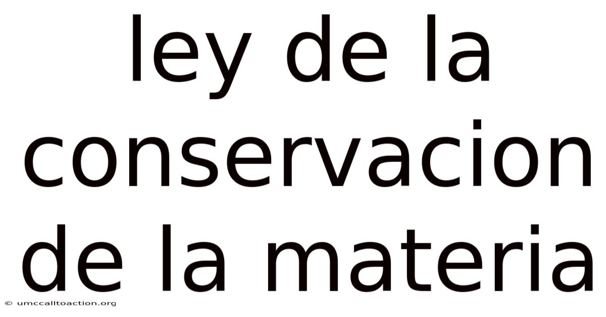 Ley De La Conservacion De La Materia