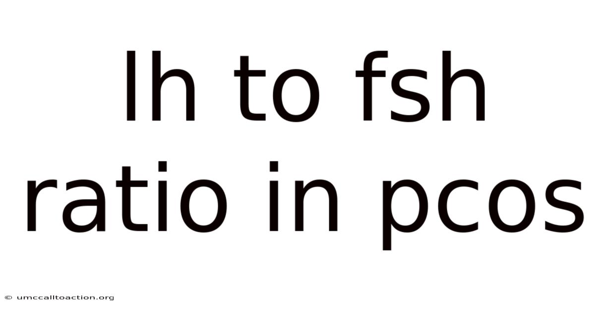 Lh To Fsh Ratio In Pcos