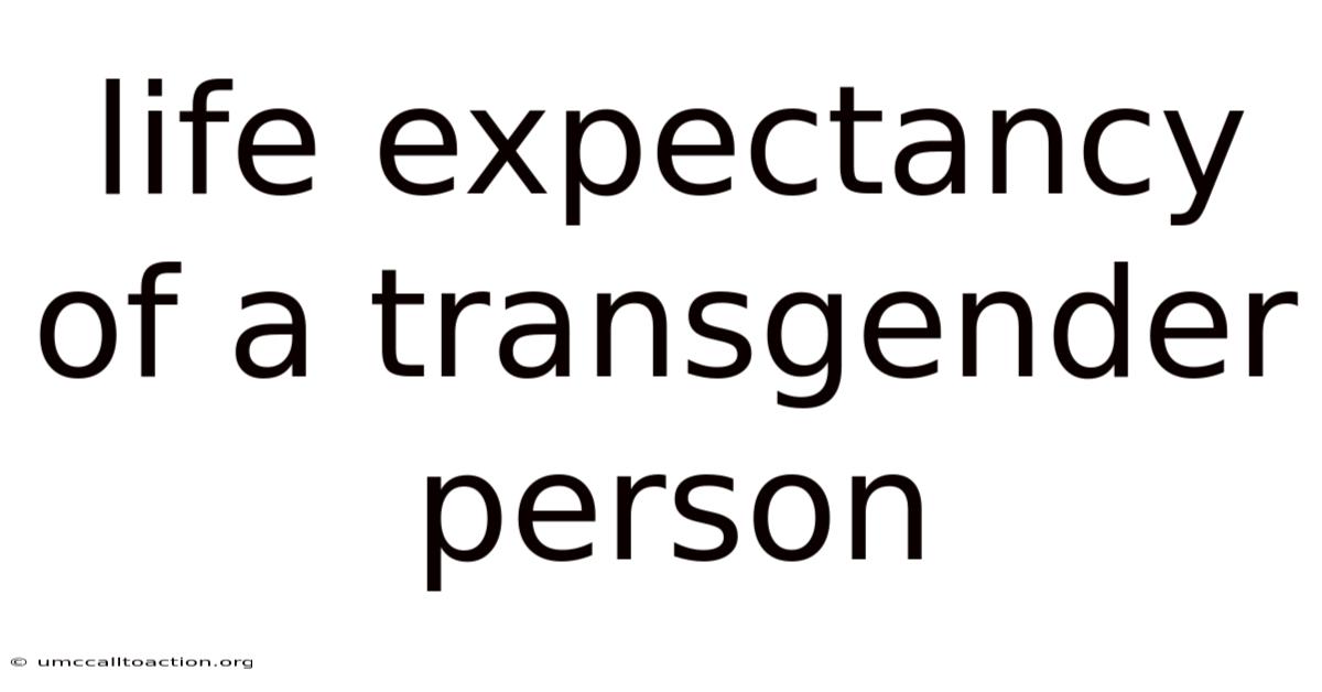 Life Expectancy Of A Transgender Person