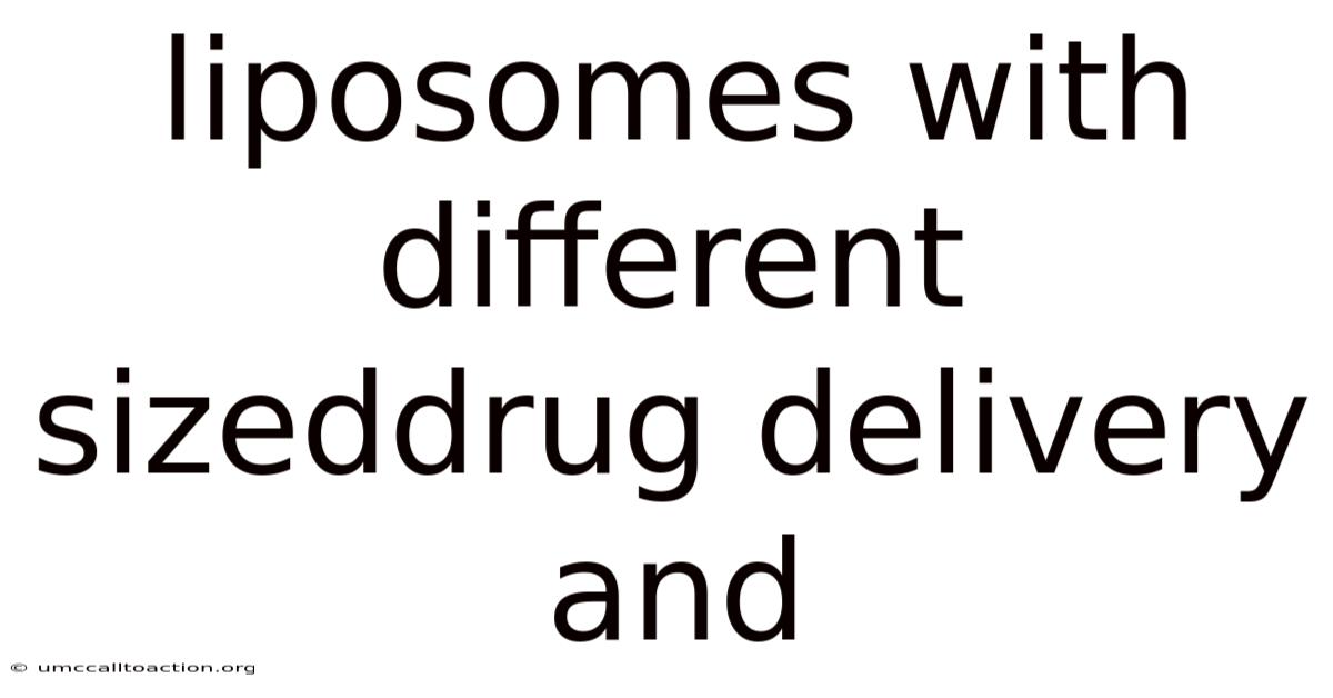 Liposomes With Different Sizeddrug Delivery And