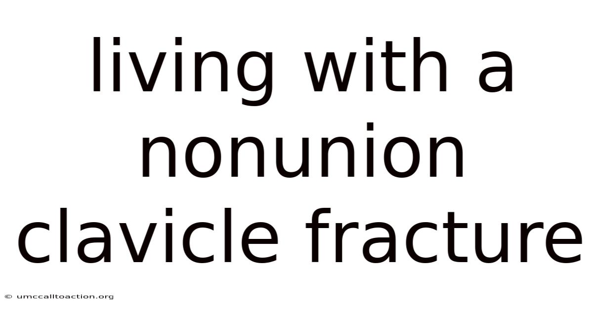Living With A Nonunion Clavicle Fracture