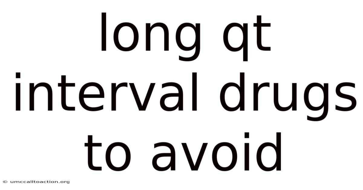 Long Qt Interval Drugs To Avoid