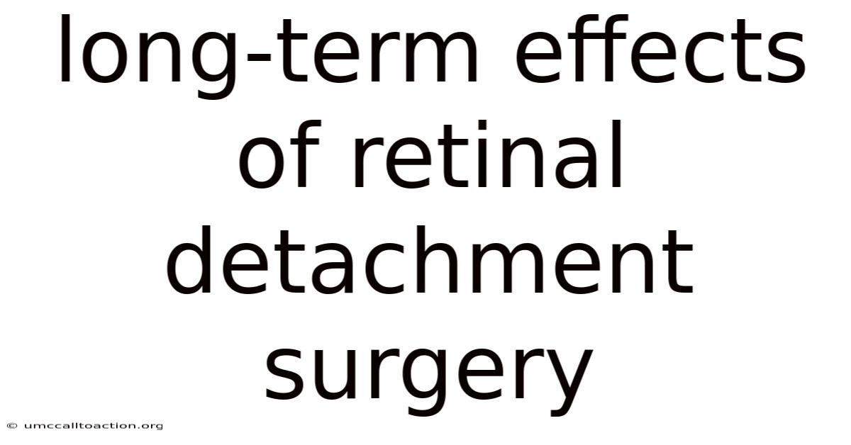 Long-term Effects Of Retinal Detachment Surgery