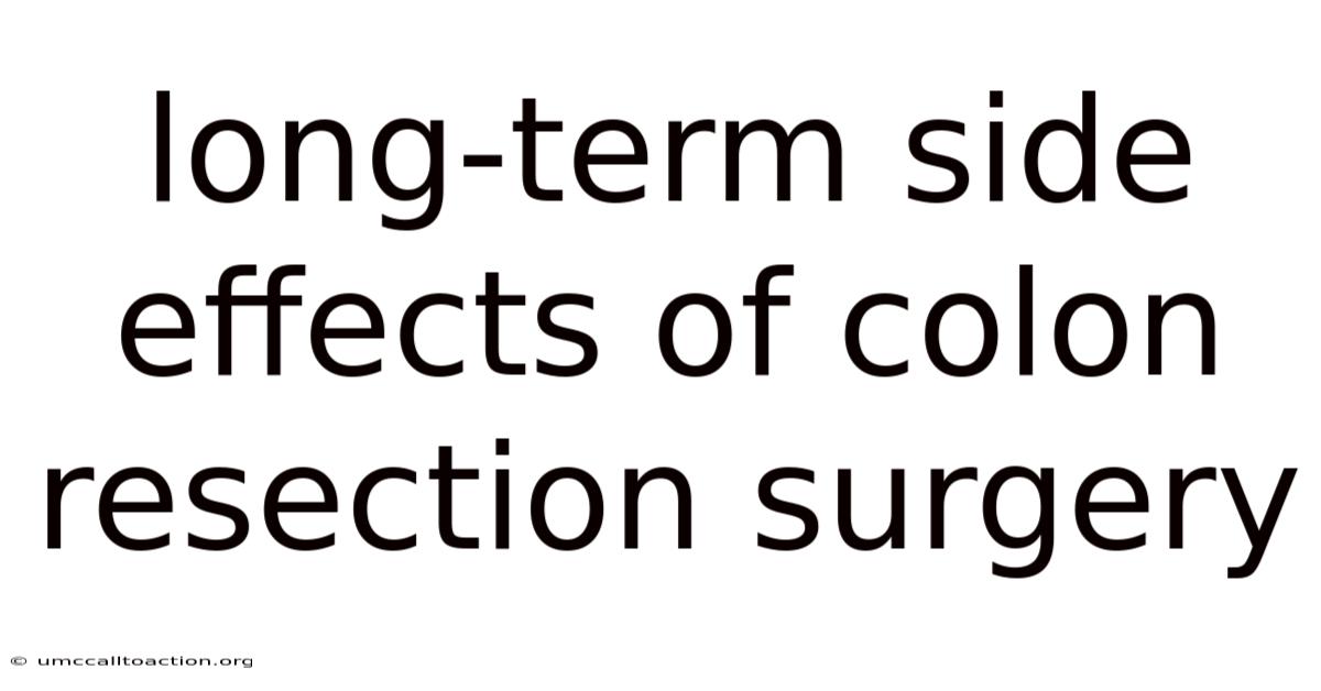 Long-term Side Effects Of Colon Resection Surgery