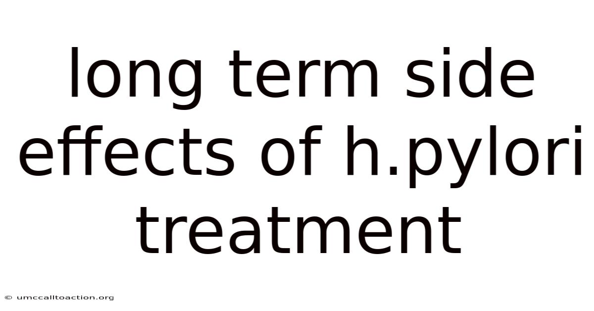 Long Term Side Effects Of H.pylori Treatment