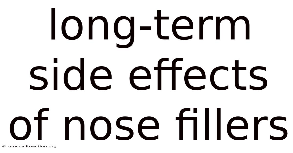 Long-term Side Effects Of Nose Fillers