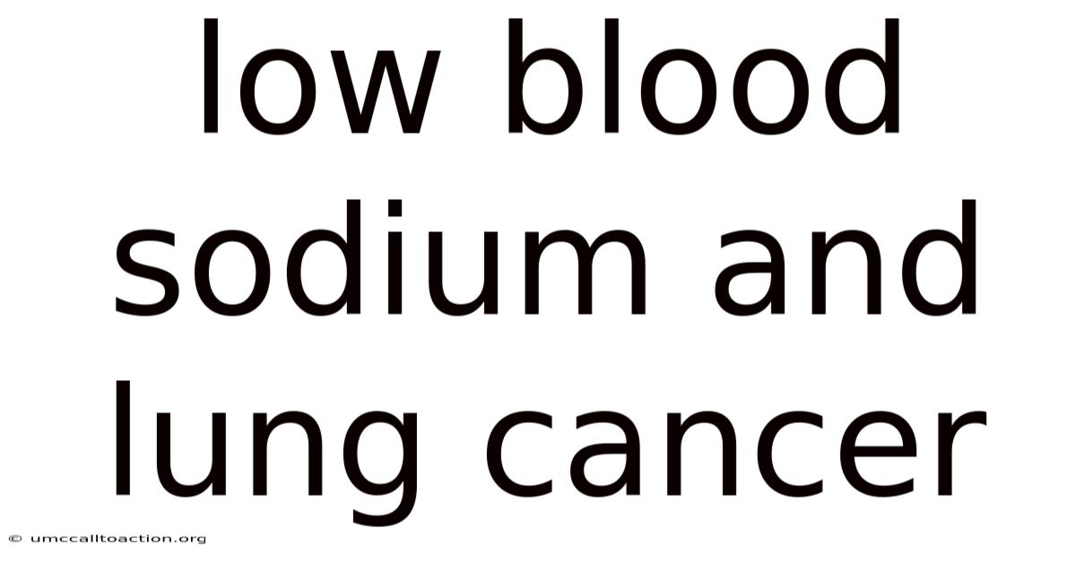 Low Blood Sodium And Lung Cancer