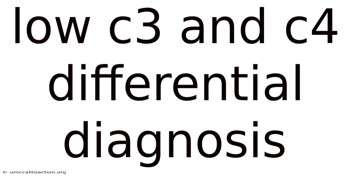 Low C3 And C4 Differential Diagnosis