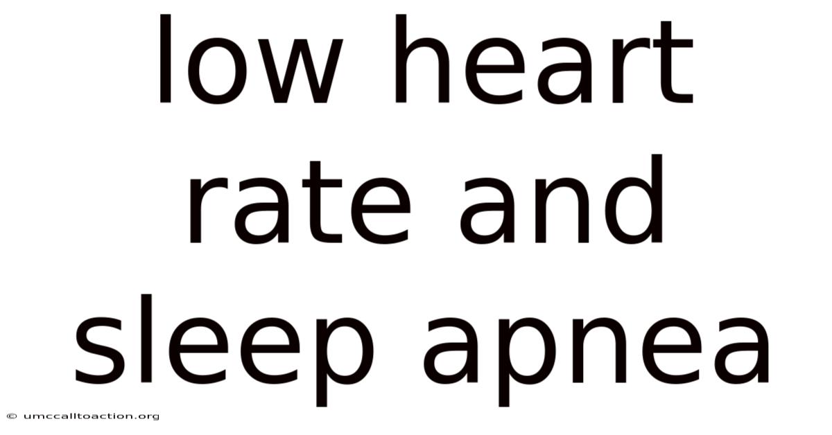 Low Heart Rate And Sleep Apnea