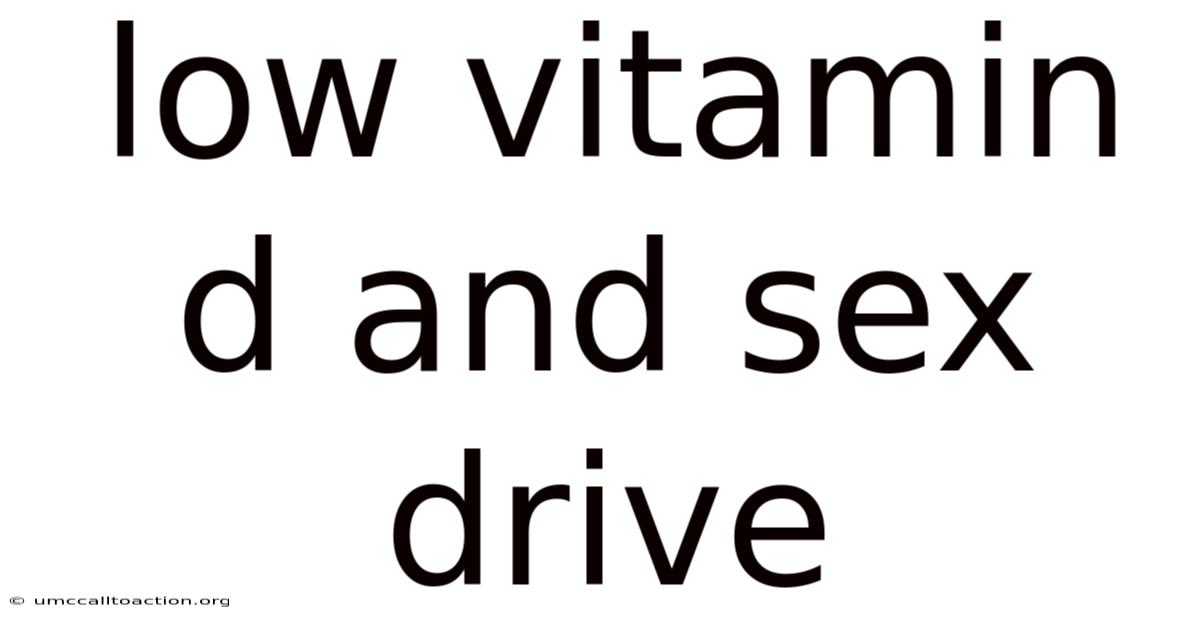 Low Vitamin D And Sex Drive