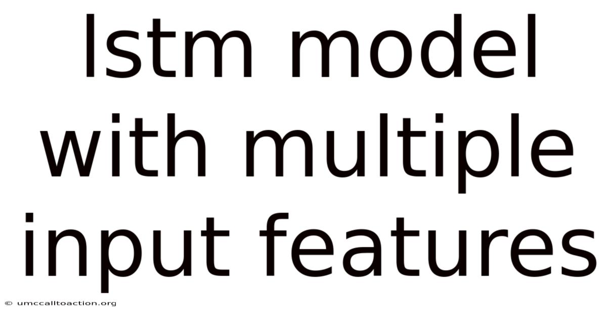 Lstm Model With Multiple Input Features