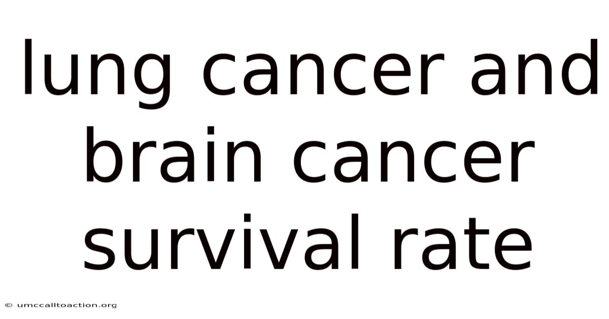 Lung Cancer And Brain Cancer Survival Rate