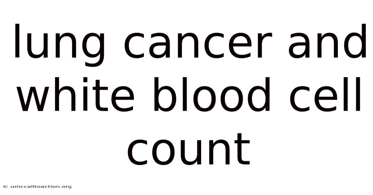 Lung Cancer And White Blood Cell Count