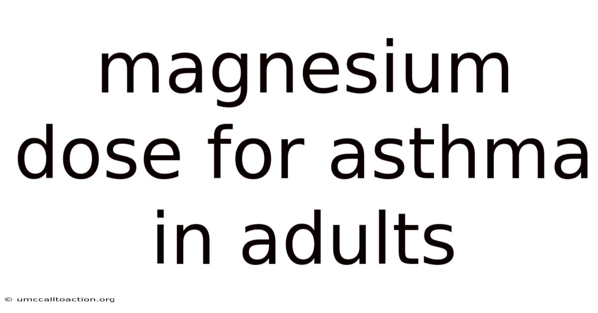 Magnesium Dose For Asthma In Adults