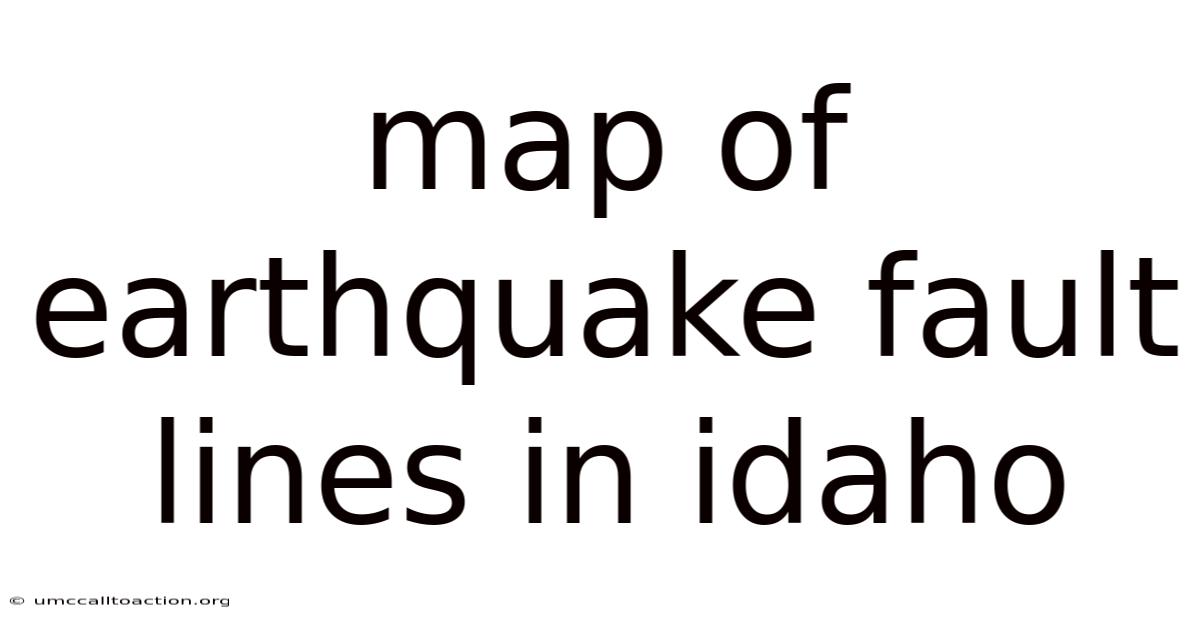 Map Of Earthquake Fault Lines In Idaho