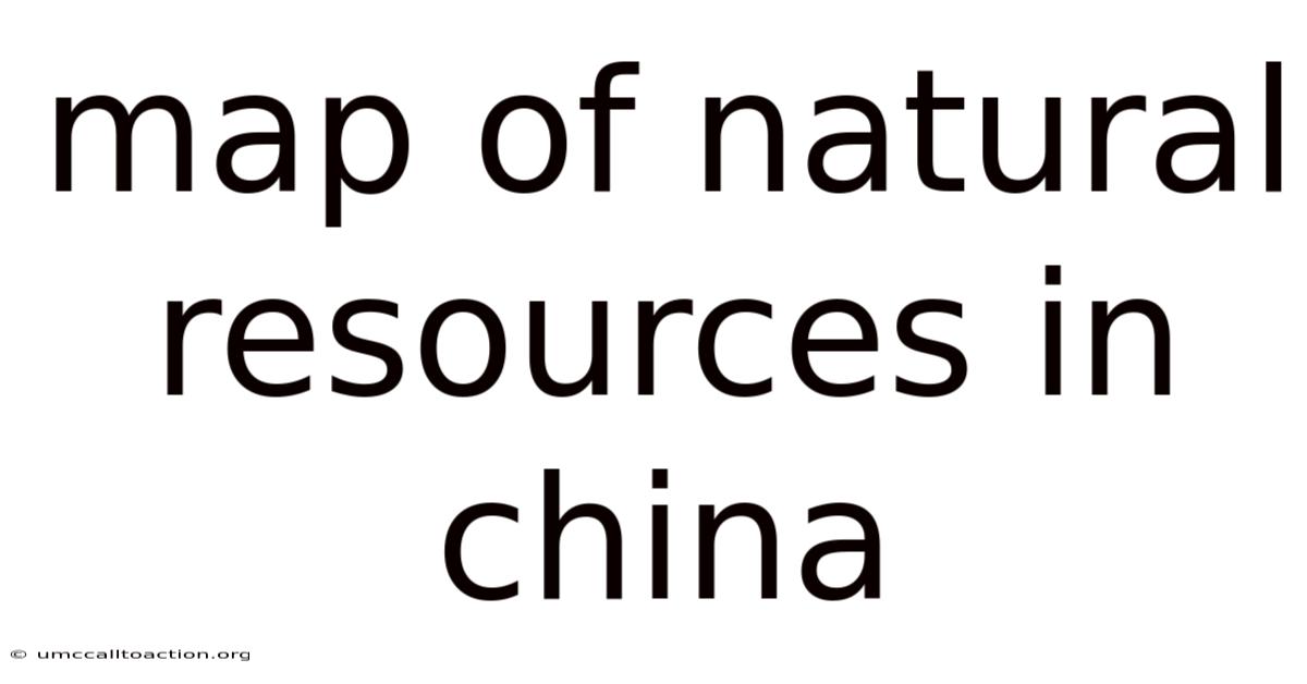 Map Of Natural Resources In China