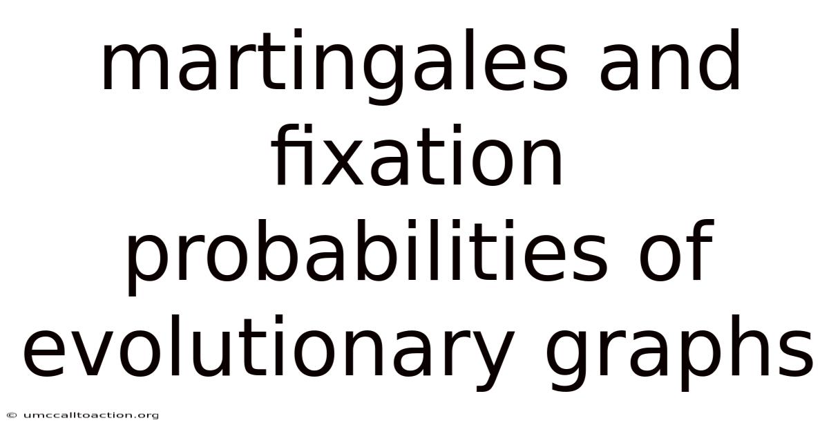 Martingales And Fixation Probabilities Of Evolutionary Graphs