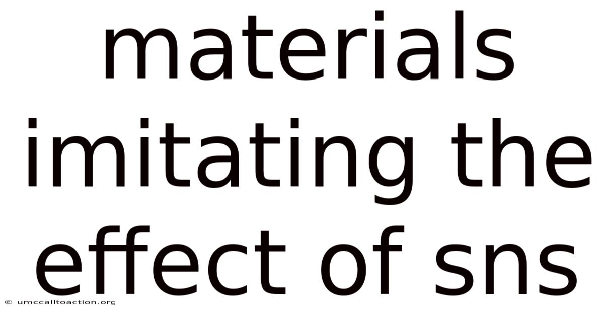 Materials Imitating The Effect Of Sns