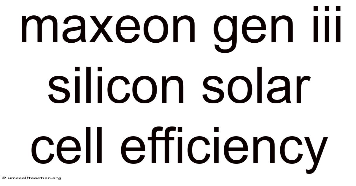Maxeon Gen Iii Silicon Solar Cell Efficiency