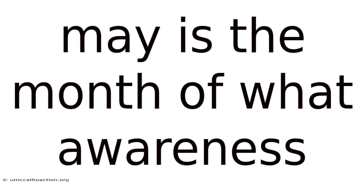 May Is The Month Of What Awareness