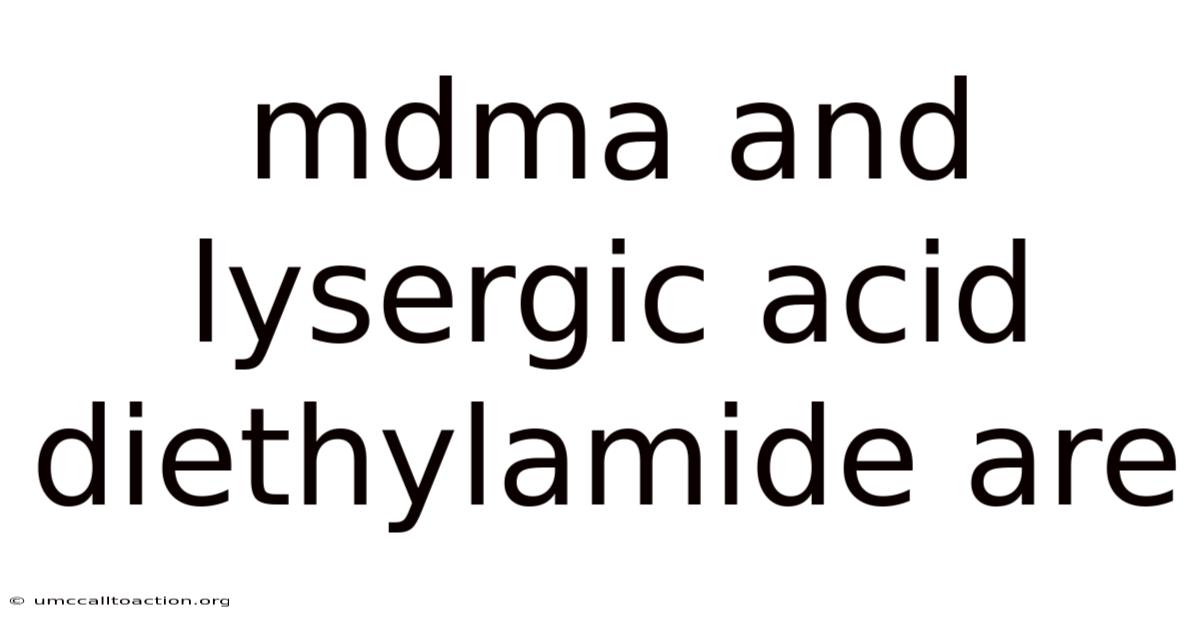 Mdma And Lysergic Acid Diethylamide Are