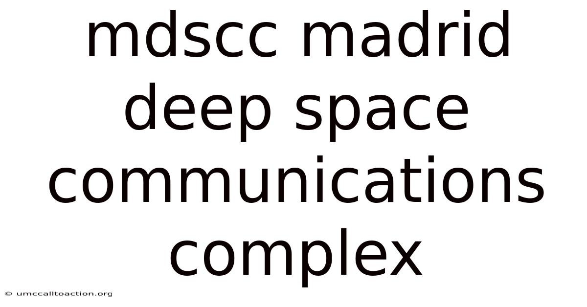 Mdscc Madrid Deep Space Communications Complex