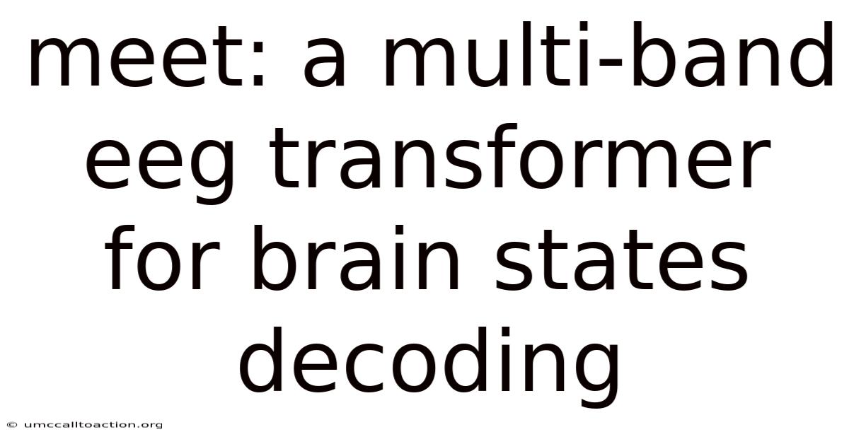 Meet: A Multi-band Eeg Transformer For Brain States Decoding