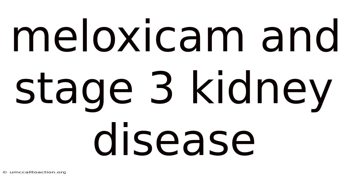 Meloxicam And Stage 3 Kidney Disease
