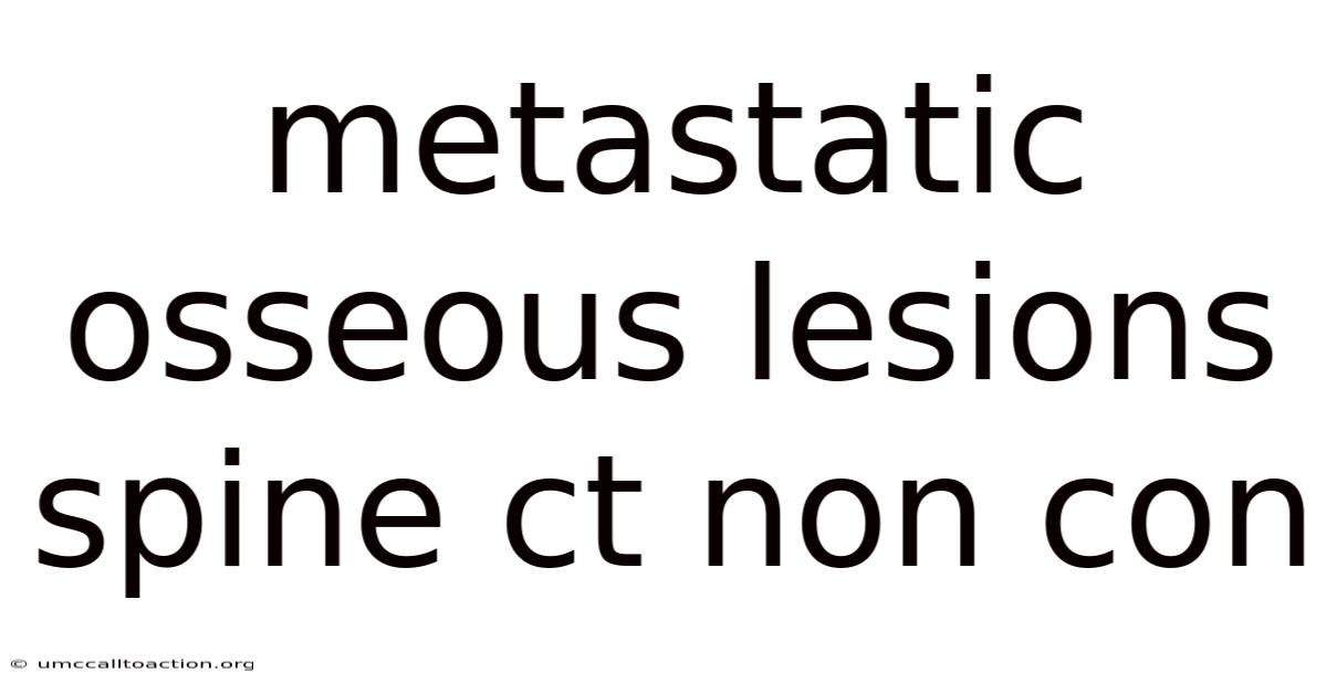 Metastatic Osseous Lesions Spine Ct Non Con