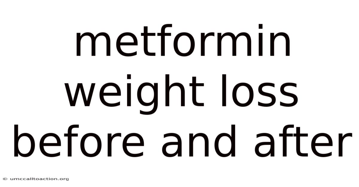Metformin Weight Loss Before And After