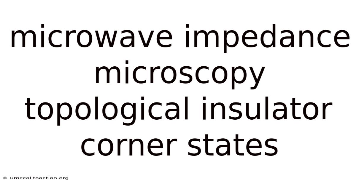 Microwave Impedance Microscopy Topological Insulator Corner States