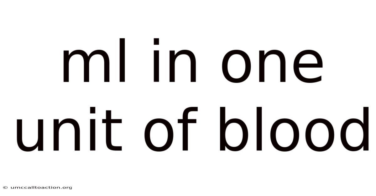 Ml In One Unit Of Blood