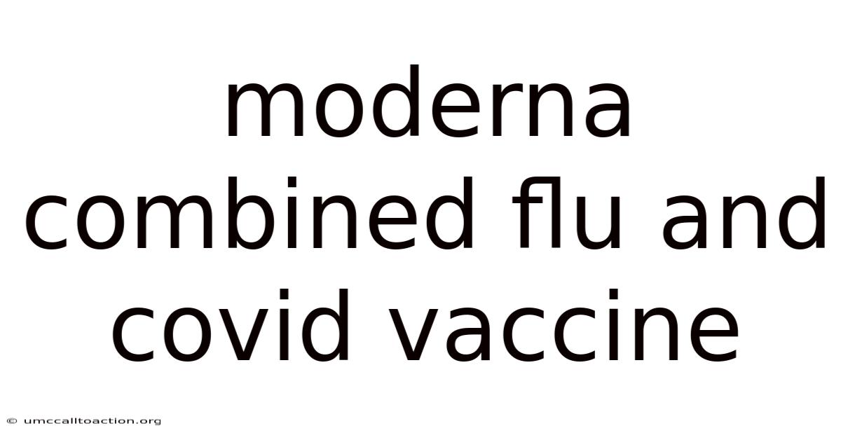 Moderna Combined Flu And Covid Vaccine