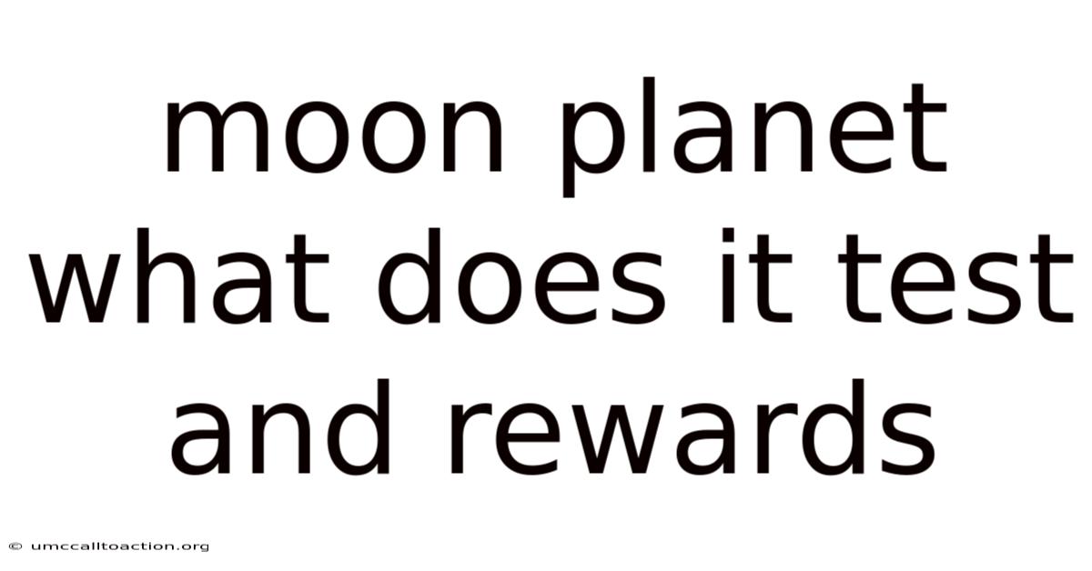 Moon Planet What Does It Test And Rewards