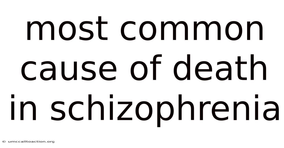 Most Common Cause Of Death In Schizophrenia