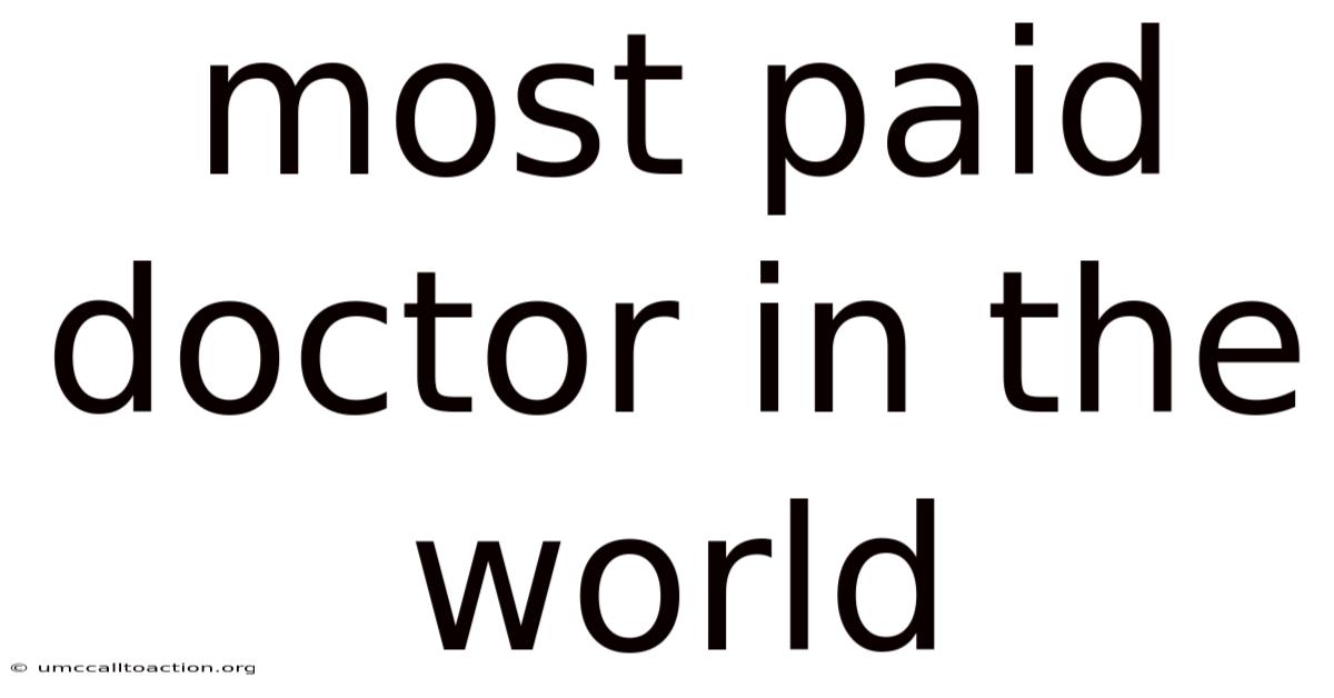 Most Paid Doctor In The World