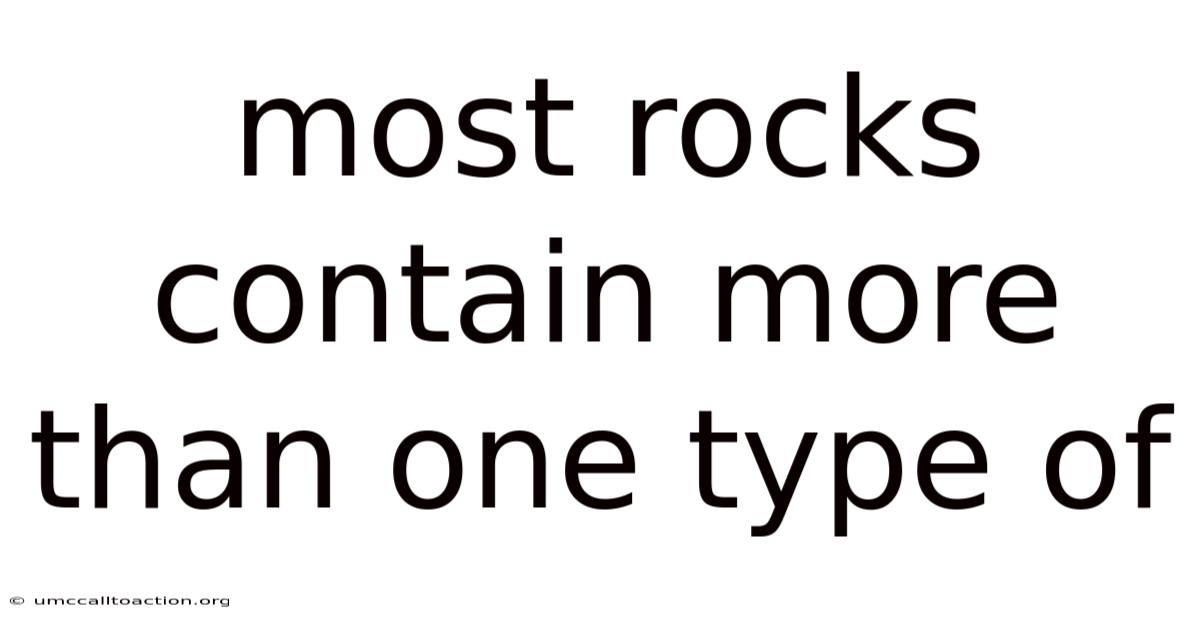 Most Rocks Contain More Than One Type Of