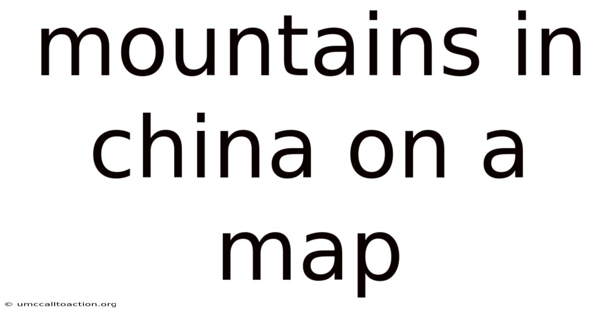 Mountains In China On A Map