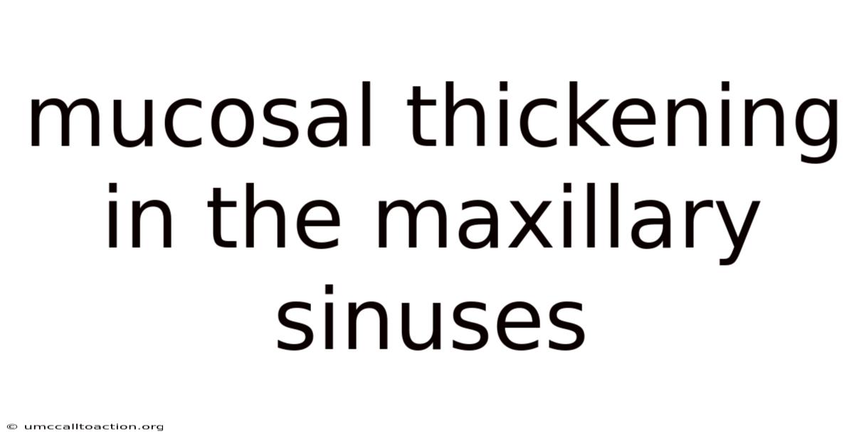 Mucosal Thickening In The Maxillary Sinuses