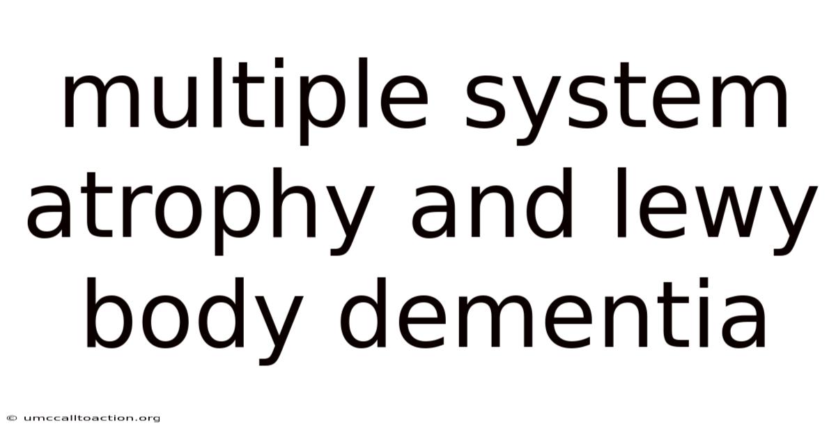 Multiple System Atrophy And Lewy Body Dementia