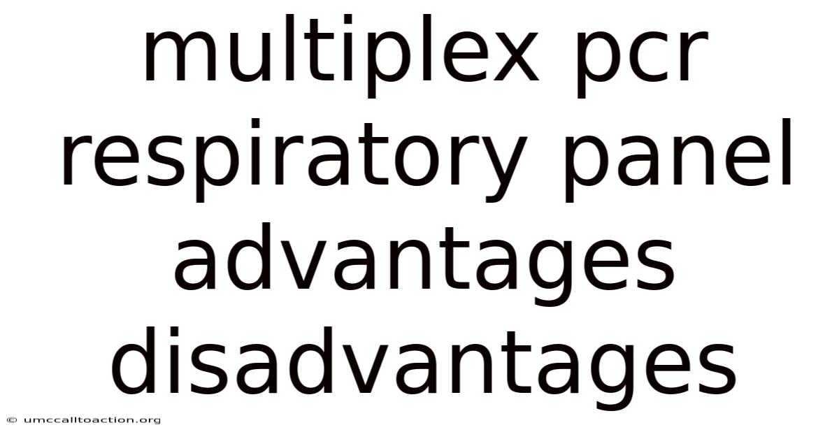 Multiplex Pcr Respiratory Panel Advantages Disadvantages