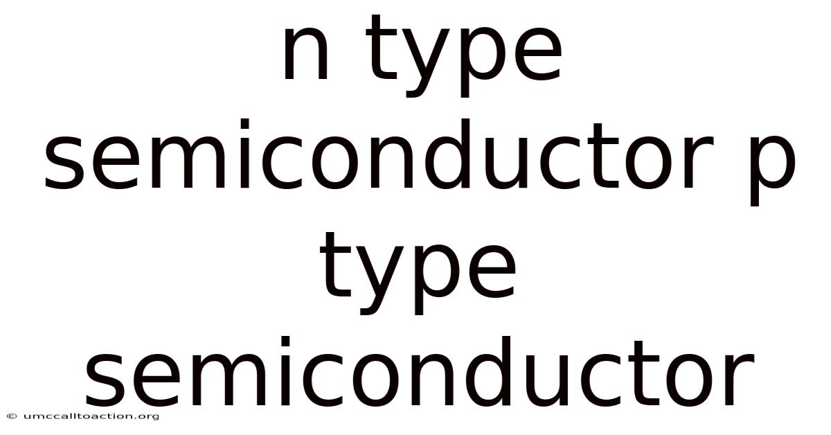 N Type Semiconductor P Type Semiconductor