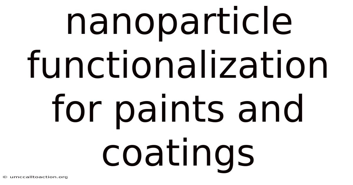 Nanoparticle Functionalization For Paints And Coatings