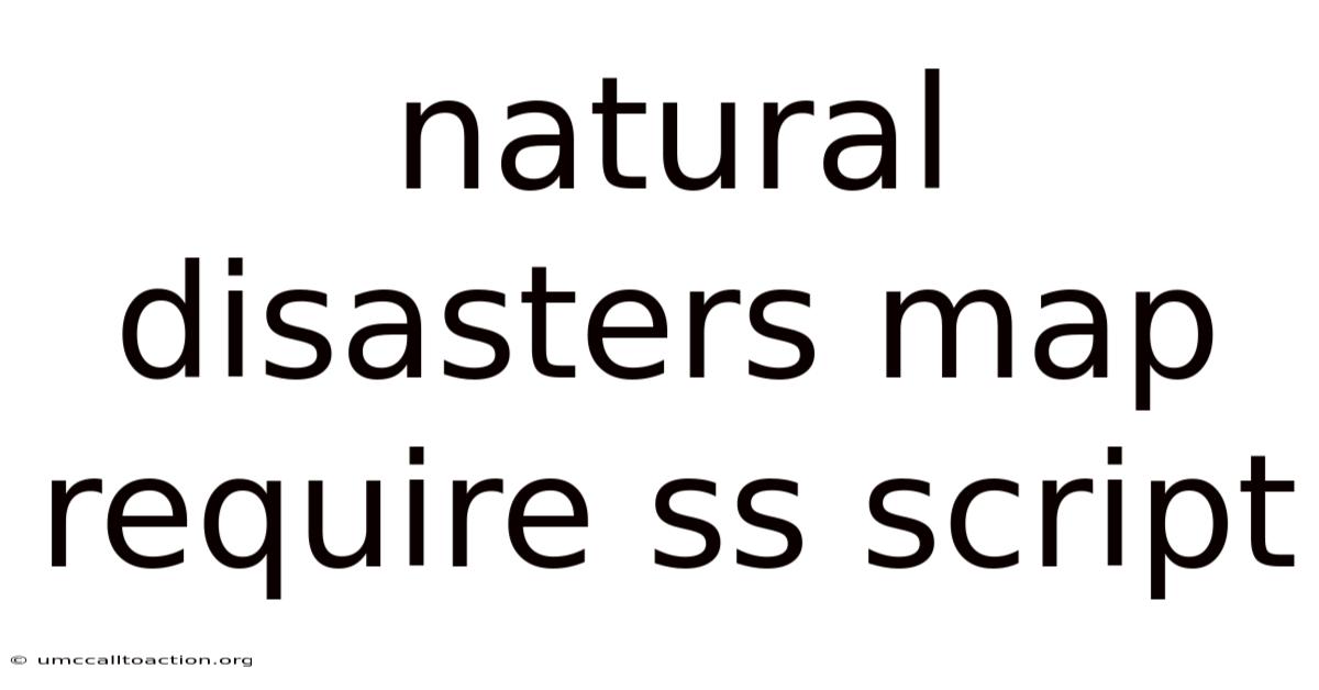 Natural Disasters Map Require Ss Script