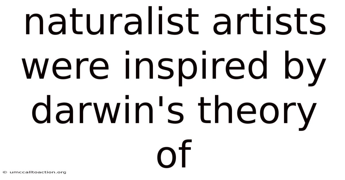 Naturalist Artists Were Inspired By Darwin's Theory Of