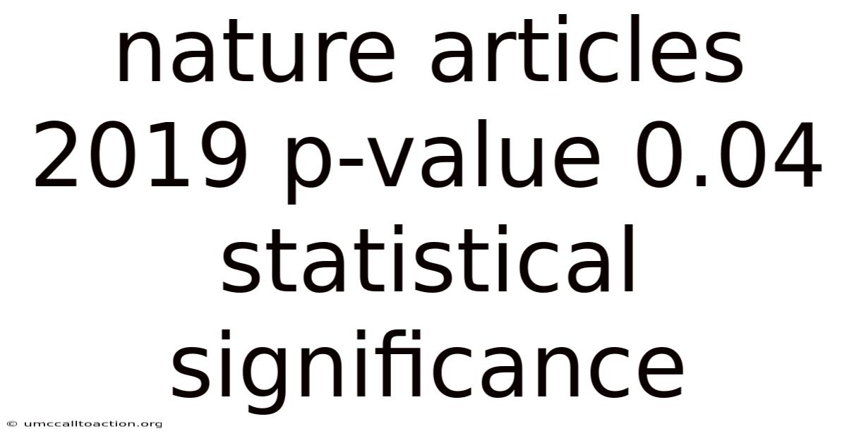Nature Articles 2019 P-value 0.04 Statistical Significance