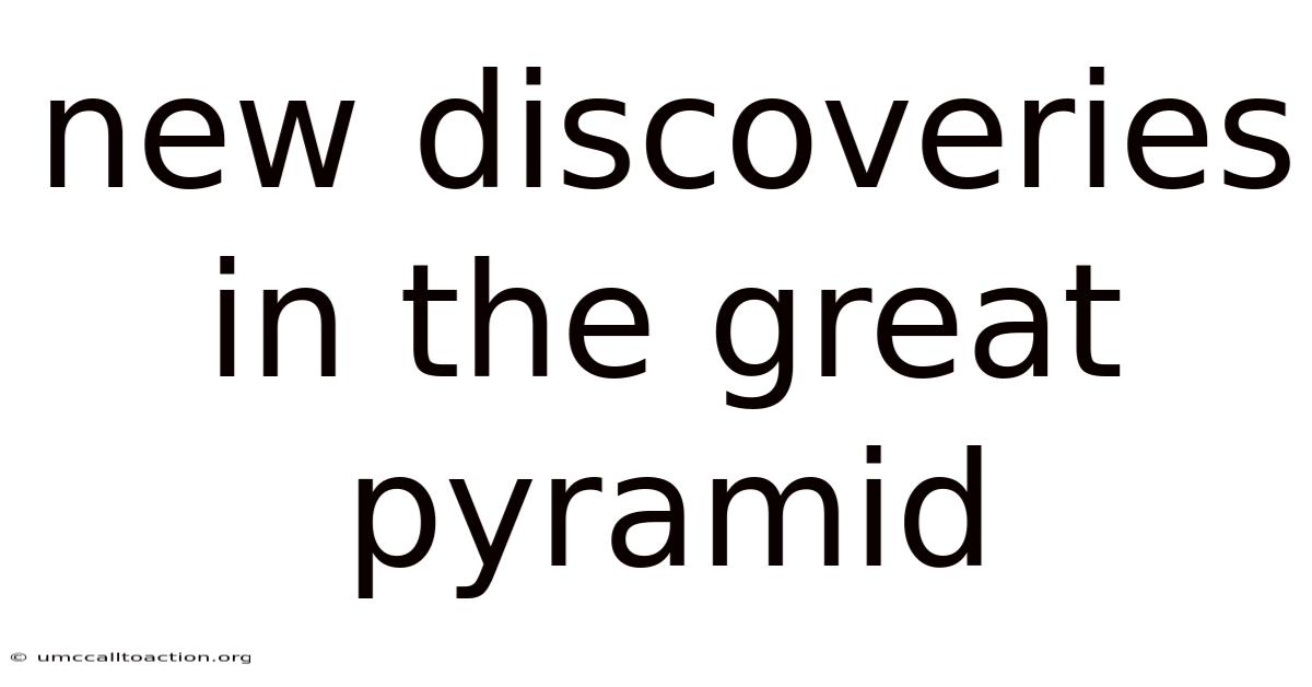 New Discoveries In The Great Pyramid
