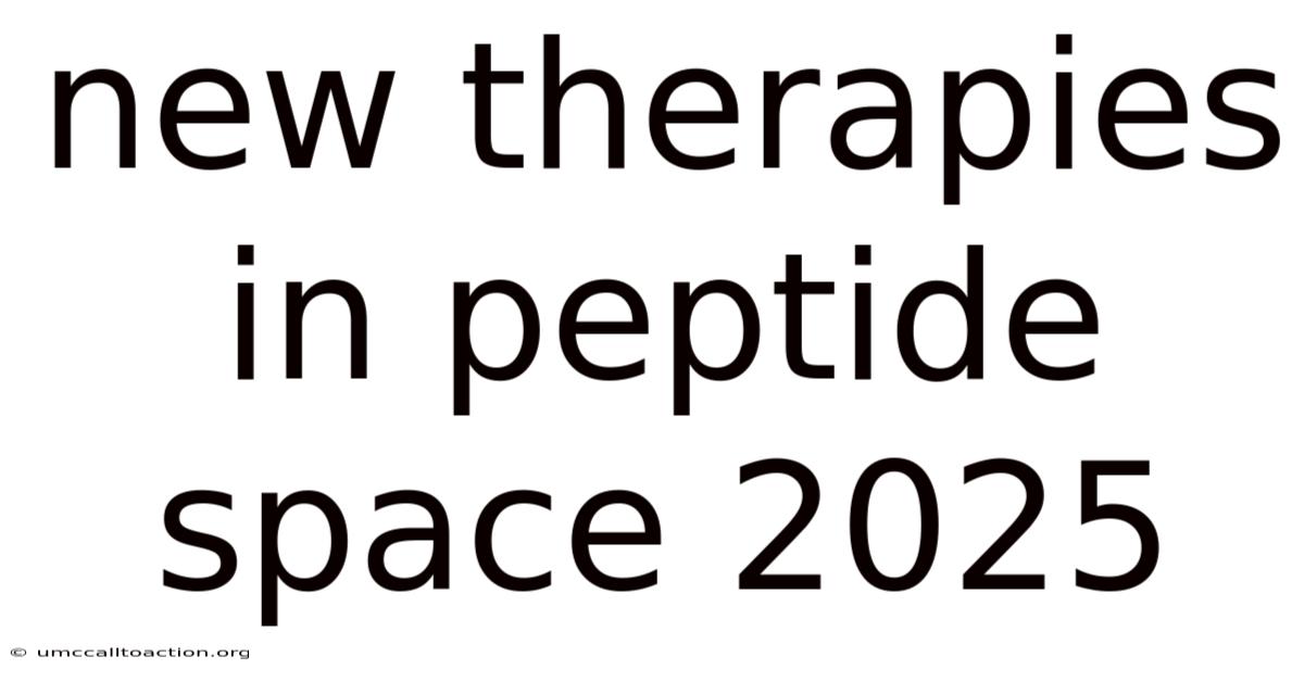 New Therapies In Peptide Space 2025