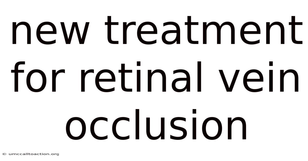 New Treatment For Retinal Vein Occlusion